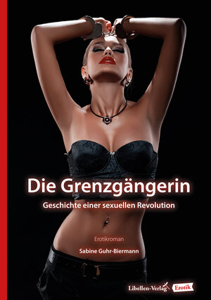 Buchcover Die Grenzgängerin | Sabine Guhr-Biermann | EAN 9783934982963 | ISBN 3-934982-96-4 | ISBN 978-3-934982-96-3