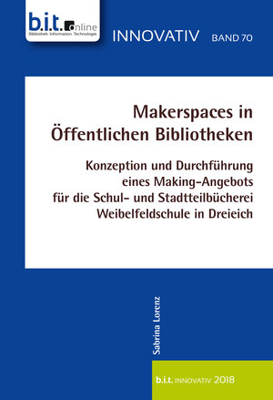 Buchcover Makerspaces in Öffentlichen Bibliotheken | Sabrina Lorenz | EAN 9783934997905 | ISBN 3-934997-90-2 | ISBN 978-3-934997-90-5