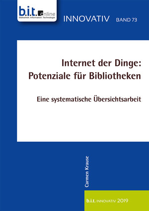 Buchcover Internet der Dinge: Potenziale für Bibliotheken | Carmen Krause | EAN 9783934997943 | ISBN 3-934997-94-5 | ISBN 978-3-934997-94-3