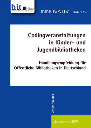 Buchcover Codingveranstaltungen in Kinder- und Jugendbibliotheken | Denise Rudolph | EAN 9783934997967 | ISBN 3-934997-96-1 | ISBN 978-3-934997-96-7