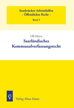 Buchcover Saarländisches Kommunalverfassungsrecht | Ulli Meyer | EAN 9783935009973 | ISBN 3-935009-97-6 | ISBN 978-3-935009-97-3