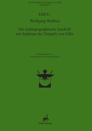 Buchcover Begleitheft / Die kulttopographische Inschrift am Sanktuar des Tempels von Edfu | Wolfgang Waitkus | EAN 9783935012157 | ISBN 3-935012-15-2 | ISBN 978-3-935012-15-7