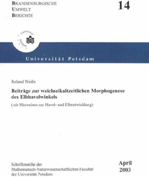 Buchcover Beiträge zur weichselkaltzeitlichen Morphogoenese des Elbhavelwinkels | Roland Weisse | EAN 9783935024730 | ISBN 3-935024-73-8 | ISBN 978-3-935024-73-0