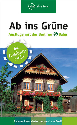 Buchcover Ab ins Grüne - Ausflüge mit der Berliner S-Bahn  | EAN 9783935029445 | ISBN 3-935029-44-6 | ISBN 978-3-935029-44-5