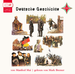 Deutsche Geschichte: Sprecher: Mark Bremer, 4 CD, 4 Std., 30 Min.