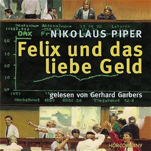 Buchcover Felix und das liebe Geld | Nikolaus Piper | EAN 9783935036139 | ISBN 3-935036-13-2 | ISBN 978-3-935036-13-9