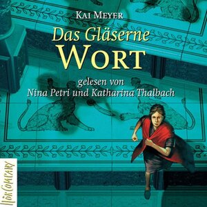 Merle und die fliessende Königin: Das Gläserne Wort: 3. Teil der Merle-Trilogie. Sprecher: Nina Petri, Katharina Thalbach. 5 CDs, 6 Std. 30 Min.: BD 3