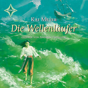 Die Wellenläufer: Sprecher: Andreas Fröhlich. Auftakt der neuen Kai Meyer-Trilogie. 5 CDs Multibox. 6 Std. 12 Min.: Auftakt der Wellenläufer-Trilogie