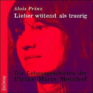 Lieber wütend als traurig: Sprecher: Eva Mattes, Alois Prinz, Axel Milberg. 5 CDs in Box, 6 Std. 20 Min.