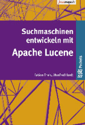 Buchcover Suchmaschinen entwickeln mit Apache Lucene | Manfred Hardt | EAN 9783935042451 | ISBN 3-935042-45-0 | ISBN 978-3-935042-45-1