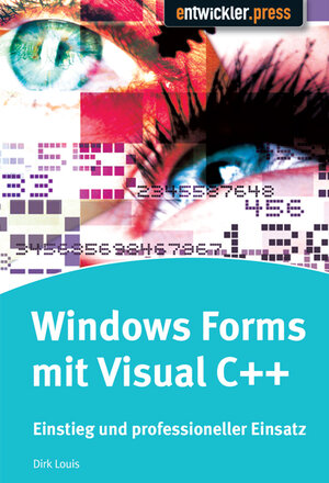 Buchcover Windows Forms mit Visual C++ | Dirk Louis | EAN 9783935042888 | ISBN 3-935042-88-4 | ISBN 978-3-935042-88-8