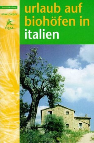 Urlaub auf Biohöfen in Italien 2002/2003