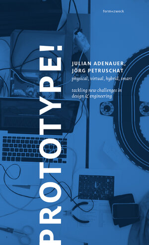Buchcover Prototype! physical, virtual, hybrid, smart  | EAN 9783935053600 | ISBN 3-935053-60-6 | ISBN 978-3-935053-60-0