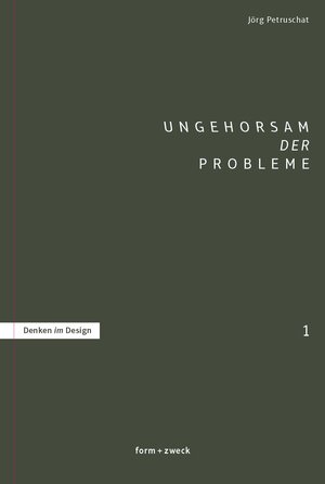 Buchcover Ungehorsam der Probleme | Jörg Petruschat | EAN 9783935053990 | ISBN 3-935053-99-1 | ISBN 978-3-935053-99-0