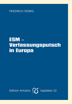 Buchcover ESM - Verfassungsputsch in Europa | Friedrich Romig | EAN 9783935063685 | ISBN 3-935063-68-7 | ISBN 978-3-935063-68-5