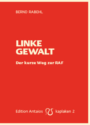 Buchcover Linke Gewalt | Bernd Rabehl | EAN 9783935063722 | ISBN 3-935063-72-5 | ISBN 978-3-935063-72-2