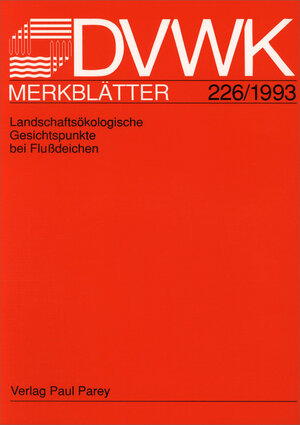 Buchcover DVWK-Merkblatt 226 Landschaftsökologische Gesichtspunkte bei Flussdeichen  | EAN 9783935067720 | ISBN 3-935067-72-0 | ISBN 978-3-935067-72-0