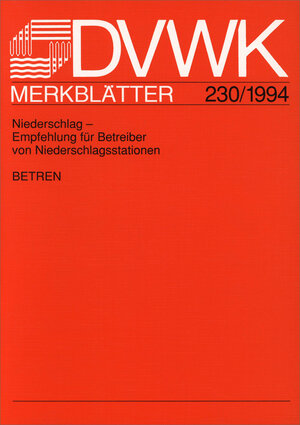 Buchcover DVWK-Merkblatt 230 Niederschlag - Empfehlung für Betreiber von Niederschlagsstationen  | EAN 9783935067768 | ISBN 3-935067-76-3 | ISBN 978-3-935067-76-8