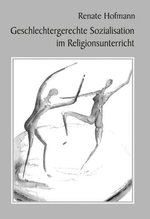Buchcover Geschlechtergerechte Sozialisation im Religionsunterricht | Renate Hofmann | EAN 9783935111775 | ISBN 3-935111-77-0 | ISBN 978-3-935111-77-5