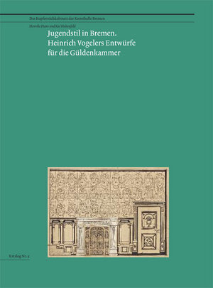 Buchcover Jugendstil in Bremen. Heinrich Vogelers Entwürfe für die Güldenkammer | Henrike Hans | EAN 9783935127233 | ISBN 3-935127-23-5 | ISBN 978-3-935127-23-3