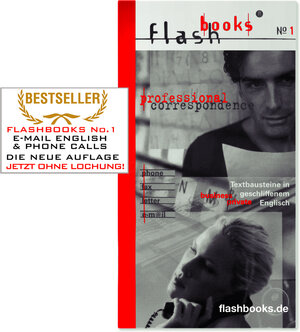 Flashbooks 1. Professional Correspondence: Textbausteine in geschliffenem Englisch. Business and Private. Phone, Fax, Letter, E-Mail. Business and privat