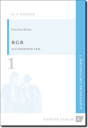 Buchcover Juristische Grundkurse / Band 1 - BGB, Allgemeiner Teil | Hans P Richter | EAN 9783935150002 | ISBN 3-935150-00-8 | ISBN 978-3-935150-00-2