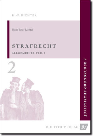 Buchcover Juristische Grundkurse / Band 2 - Strafrecht, Allgemeiner Teil 1 | Hans P Richter | EAN 9783935150231 | ISBN 3-935150-23-7 | ISBN 978-3-935150-23-1