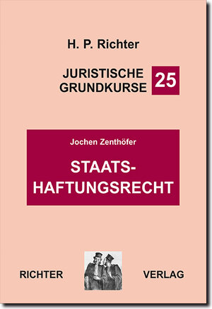 Buchcover Juristische Grundkurse / Band 25 - Staatshaftungsrecht | Jochen Zenthöfer | EAN 9783935150354 | ISBN 3-935150-35-0 | ISBN 978-3-935150-35-4