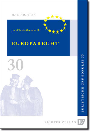 Buchcover Juristische Grundkurse / Band 30 - Europarecht | Jean C Alexandre Ho | EAN 9783935150507 | ISBN 3-935150-50-4 | ISBN 978-3-935150-50-7