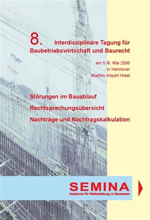Buchcover Tagungsbericht zur 8. Interdisziplinären Tagung für Baubetriebswirtschaft und Baurecht | Ralf Schottke | EAN 9783935158077 | ISBN 3-935158-07-6 | ISBN 978-3-935158-07-7