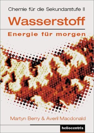Buchcover Wasserstoff - Energie für morgen. Wasserstofftechnologie und Brennstoffzellen... | Averil Macdonald | EAN 9783935161060 | ISBN 3-935161-06-9 | ISBN 978-3-935161-06-0