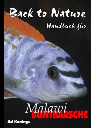 Buchcover Back to Nature Handbuch für Malawi Buntbarsche | Ad Konings | EAN 9783935175180 | ISBN 3-935175-18-3 | ISBN 978-3-935175-18-0