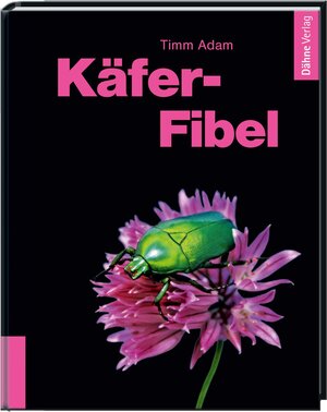 Buchcover Käfer-Fibel | Timm Adam | EAN 9783935175975 | ISBN 3-935175-97-3 | ISBN 978-3-935175-97-5