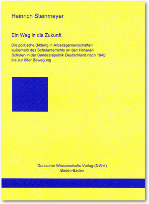 Buchcover Ein Weg in die Zukunft | Heinrich Steinmeyer | EAN 9783935176408 | ISBN 3-935176-40-6 | ISBN 978-3-935176-40-8