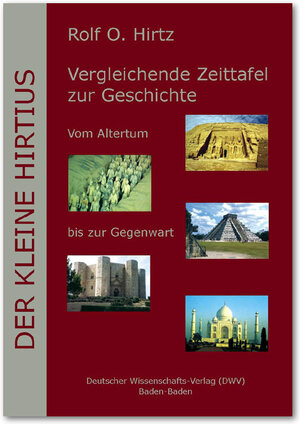 Buchcover Der Kleine Hirtius. Vergleichende Zeittafel zur Geschichte | Rolf O Hirtz | EAN 9783935176477 | ISBN 3-935176-47-3 | ISBN 978-3-935176-47-7