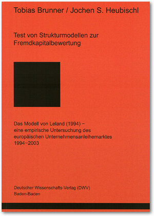 Buchcover Test von Strukturmodellen zur Fremdkapitalbewertung | Tobias Brunner | EAN 9783935176491 | ISBN 3-935176-49-X | ISBN 978-3-935176-49-1