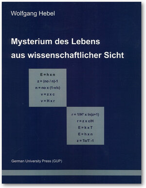 Buchcover Mysterium des Lebens aus wissenschaftlicher Sicht | Wolfgang Hebel | EAN 9783935176552 | ISBN 3-935176-55-4 | ISBN 978-3-935176-55-2