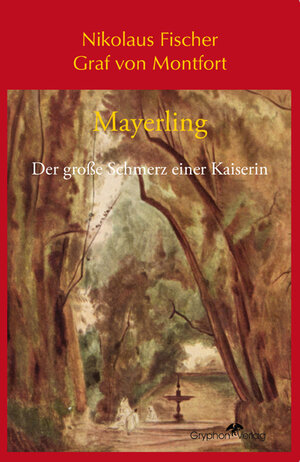 Buchcover Mayerling | Nikolaus Fischer Graf von Montfort | EAN 9783935192910 | ISBN 3-935192-91-6 | ISBN 978-3-935192-91-0