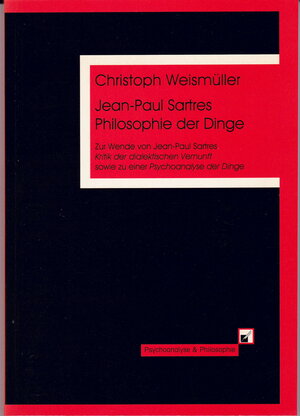 Buchcover Jean-Paul Sartres Philosophie der Dinge | Christoph Weismüller | EAN 9783935193009 | ISBN 3-935193-00-9 | ISBN 978-3-935193-00-9