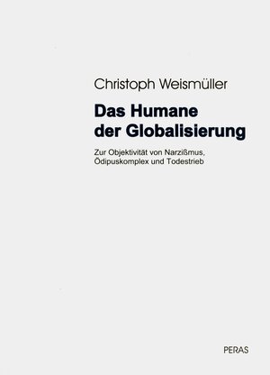 Buchcover Das Humane der Globalisierung | Christoph Weismüller | EAN 9783935193054 | ISBN 3-935193-05-X | ISBN 978-3-935193-05-4