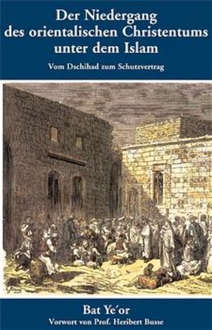 Buchcover Der Niedergang des orientalischen Christentums unter dem Islam | Bat Or | EAN 9783935197199 | ISBN 3-935197-19-5 | ISBN 978-3-935197-19-9