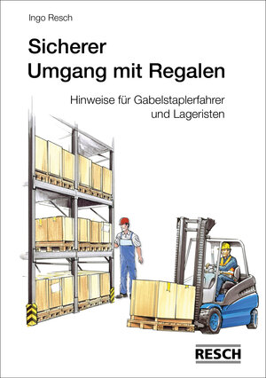 Buchcover Sicherer Umgang mit Regalen | Ingo Resch | EAN 9783935197663 | ISBN 3-935197-66-7 | ISBN 978-3-935197-66-3