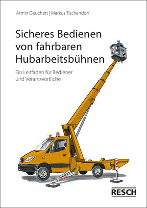 Buchcover Sicheres Bedienen von fahrbaren Hubarbeitsbühnen | Armin Deuchert | EAN 9783935197717 | ISBN 3-935197-71-3 | ISBN 978-3-935197-71-7
