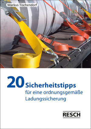Buchcover 20 Sicherheitstipps für eine ordnungsgemäße Ladungssicherung | Markus Tischendorf | EAN 9783935197786 | ISBN 3-935197-78-0 | ISBN 978-3-935197-78-6