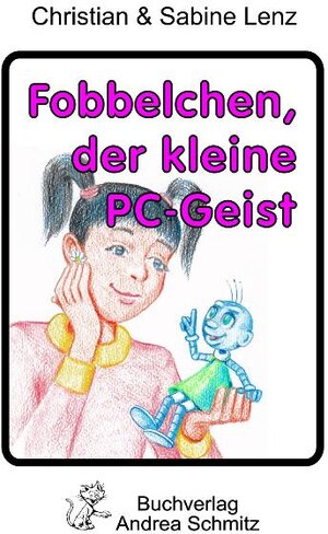 Buchcover Fobbelchen, der kleine PC-Geist | Christian Lenz | EAN 9783935202602 | ISBN 3-935202-60-1 | ISBN 978-3-935202-60-2