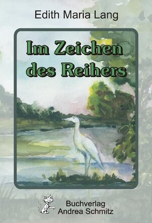 Buchcover Im Zeichen des Reihers | Edith Maria Lang | EAN 9783935202824 | ISBN 3-935202-82-2 | ISBN 978-3-935202-82-4
