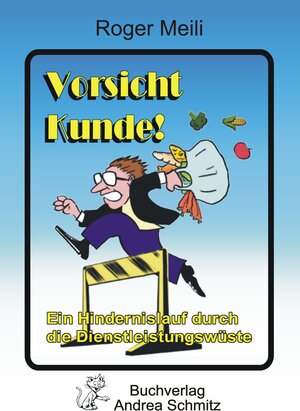 Buchcover Vorsicht Kunde! | Roger Meili | EAN 9783935202992 | ISBN 3-935202-99-7 | ISBN 978-3-935202-99-2