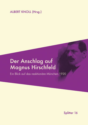 Buchcover Der Anschlag auf Magnus Hirschfeld  | EAN 9783935227230 | ISBN 3-935227-23-X | ISBN 978-3-935227-23-0