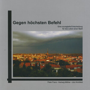 Buchcover Gegen höchsten Befehl(Geschenkausgabe) | Peter Franz | EAN 9783935275309 | ISBN 3-935275-30-7 | ISBN 978-3-935275-30-9