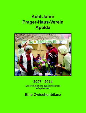 Buchcover Acht Jahre Prager-Haus-Verein Apolda | Peter Franz | EAN 9783935275347 | ISBN 3-935275-34-X | ISBN 978-3-935275-34-7